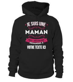 Personnalisable : Je suis une maman qui déchire demandez à "votre texte" | Cadeau T-Collector®