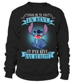 FAIS DE TA VIE UN REVE ET D'UN REVE UNE REALITE - STITCH