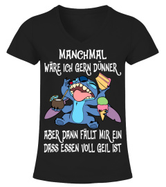 MANCHMAL WARE ICH GERN DUNNER ABER DANN FALLT MIR EIN DASS ESSEN VOLL GEIL IST - STITCH