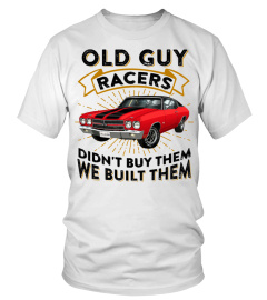 "Old guy racers didn't buy them we built them"