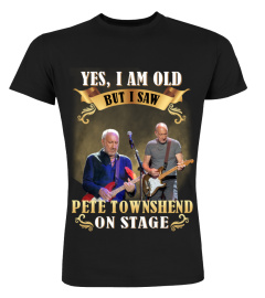 a I SAW PETE TOWNSHEND ON STAGE