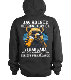 Jag är inte beroende av öl, vi har bara ett väldigt seriöst förhållande