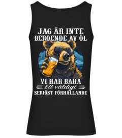 Jag är inte beroende av öl, vi har bara ett väldigt seriöst förhållande