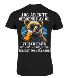 Jag är inte beroende av öl, vi har bara ett väldigt seriöst förhållande