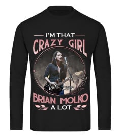 I'M THAT CRAZY GIRL WHO LOVES BRIAN MOLKO A LOT