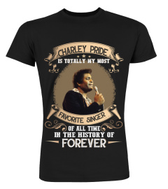 CHARLEY PRIDE IS TOTALLY MY MOST FAVORITE SINGER OF ALL TIME IN THE HISTORY OF FOREVER