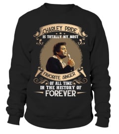 CHARLEY PRIDE IS TOTALLY MY MOST FAVORITE SINGER OF ALL TIME IN THE HISTORY OF FOREVER