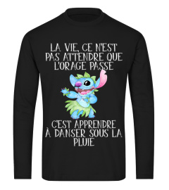 LA VIE CE N'EST PAS ATTENDRE QUE L'ORAGE PASSE C'EST APPRENDRE A DANSER SOUS LA PLUIE - STITCH