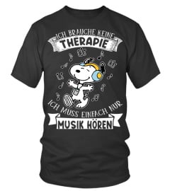 ICH BRAUCHE KEINE THERAPIE ICH MUSS EINFACH NUR MUSIK HOREN - SNOOPY