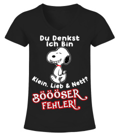 DU DENKST ICH BIN KLEIN , LIEB &amp; NETT ? BOOOSER FEHLER ! - SNOOPY