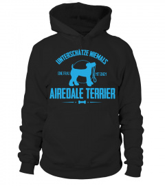 Airedale Terrier T-Shirt Unterschätze niemals eine Frau mit Airedale Terrier