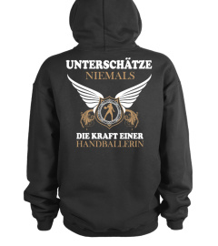 Unterschätze niemals die Kraft  Handballerin-T-Shirt 