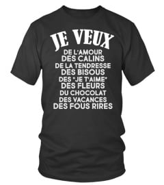 JE VEUX de l'amour  >>>>> [MODÈLE AVEC "FROMAGE" EN DESCRIPTION] >>>>> (grandes tailles jusqu'au 5XL choisir le t-shirt UNISEXE)