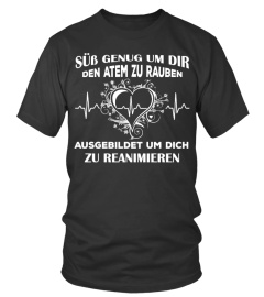 Krankenpflege - Süß genug um dir den Atem zu rauben - T-Shirt Hoodie