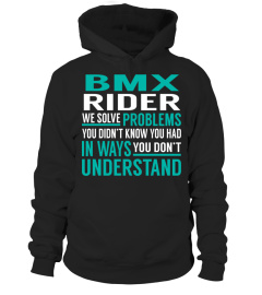 Bmx Rider We Solve Problems