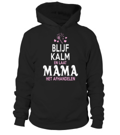 BLIJF KALM...MAMA