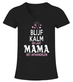 BLIJF KALM...MAMA