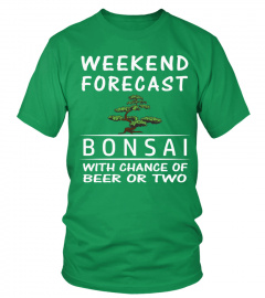 BONSAI WEEKEND FORECAST