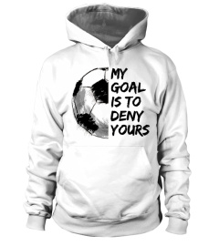 MY GOAL IS TO DENY YOURS !!