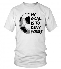 MY GOAL IS TO DENY YOURS !!