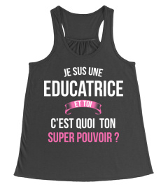 Educatrice et toi c'est quoi ton super pouvoir cadeau noël anniversaire humour héros noel drôle femme cadeaux heros