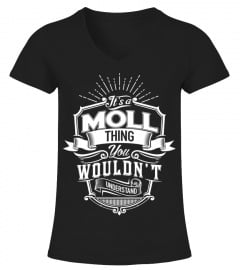 Its a moll thing, you wouldnt understand t shirt, hoodie, sweatshirt