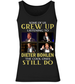 GREW UP LISTENING TO DIETER BOHLEN