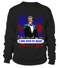 I DON'T SING WITH MY VOICE I SING WITH MY HEART MICHAEL BALL