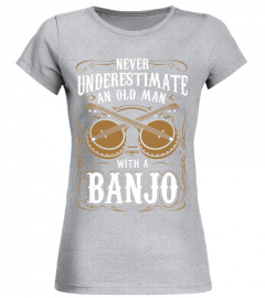 Mens Never Underestimate An Old Man With A Banjo Player T-Shirt