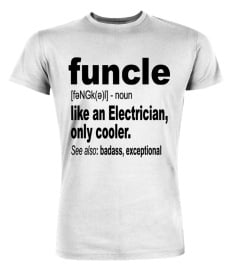 Funcle like ELECTRICIAN Funny T Shirts