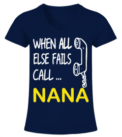 WHEN ALL ELSE FAILS CALL ... NANA