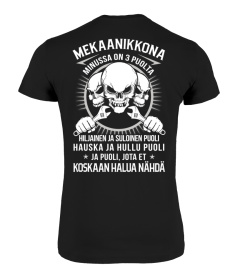 MEKAANIKKONA MINUSSA ON 3 PUOLTA