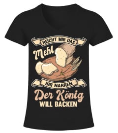 Bäcker - Men's Reicht mir das Mehl ihr Jester der König Will Backen Baker T-Shirt