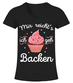 Bäcker - Mir reichts ich geh Baking Baker Cake Gift T-Shirt