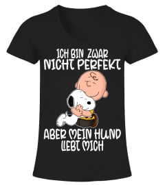 ICH BIN ZWAS NICHT PERFEKT ABER MEIN HUND LIEBT MICH - SNOOPY