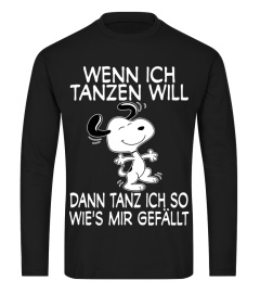 WENN ICH TANZEN WILL DANN TANZ ICH SO WIE'S MIR GEFALLT - SNOOPY