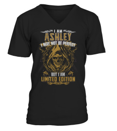 I Am ASHLEY I May Not Be Perfect But I Am Limited Edition