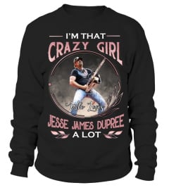 I'M THAT CRAZY GIRL WHO LOVES JESSE JAMES DUPREE A LOT