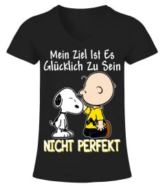 MEIN ZIEL IST ES GLUCKLICH ZU SEIN NICHT PERFEKT - SNOOPY