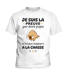 Je suis la preuve que mon papa n'est pas toujours a la chasse