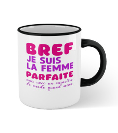 Bref je suis la femme parfaite mais avec un caractère de merde quand même - Edition Limitée