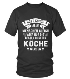 Köche-Gott schuf alle Menschen gleich, aber nur die besten durften Köche werde