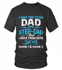 I HAVE TWO TITLES DAD &amp; STEPDAD