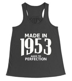 Made in 1953 Aged to Perfection