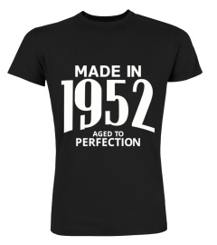 Made in 1952 Aged to Perfection