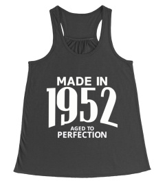 Made in 1952 Aged to Perfection