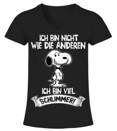 ICH BIN NICHT WIE DIE ANDEREN ICH BIN VIEL SCHLIMMER ! SNOOPY