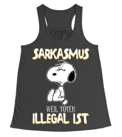 SARKASMUS WEIL TOTEN ILLEGAL IST - SNOOPY