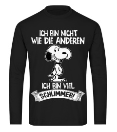 ICH BIN NICHT WIE DIE ANDEREN ICH BIN VIEL SCHLIMMER ! SNOOPY