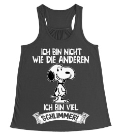 ICH BIN NICHT WIE DIE ANDEREN ICH BIN VIEL SCHLIMMER ! SNOOPY